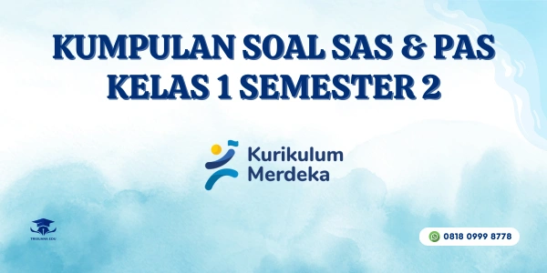 Kumpulan Soal SAS & PAS Kelas 1 Semester 2