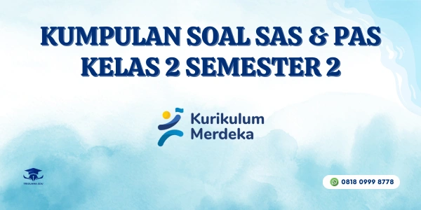 Kumpulan Soal SAS & PAS Kelas 2 Semester 2