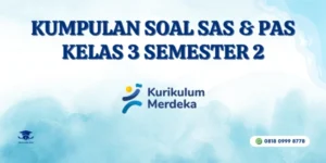 Kumpulan Soal SAS & PAS Kelas 3 Semester 2