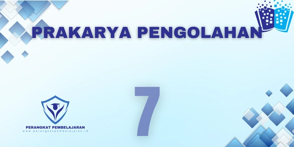 Modul Ajar Prakarya Pengolahan Kelas 7