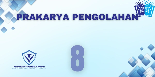 Modul Ajar Prakarya Pengolahan Kelas 8